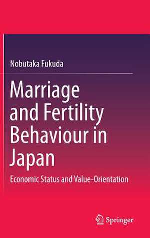 Marriage and Fertility Behaviour in Japan: Economic Status and Value-Orientation de Nobutaka Fukuda