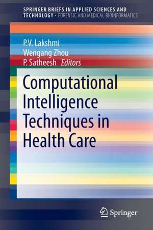 Computational Intelligence Techniques in Health Care de P.V. Lakshmi