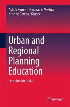 Urban and Regional Planning Education : Learning for India de Ashok Kumar