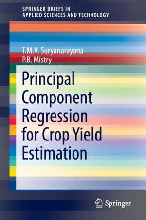 Principal Component Regression for Crop Yield Estimation de T.M.V. Suryanarayana