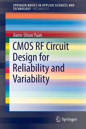 CMOS RF Circuit Design for Reliability and Variability de Jiann-Shiun Yuan