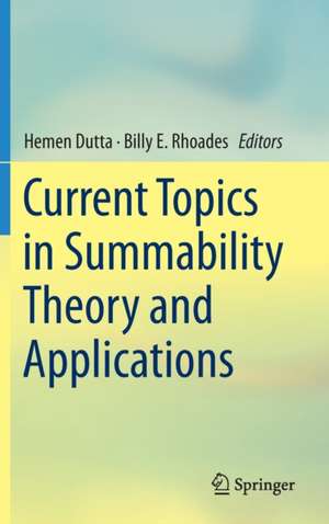 Current Topics in Summability Theory and Applications de Hemen Dutta