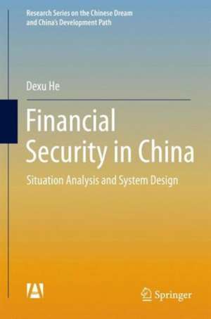 Financial Security in China: Situation Analysis and System Design de Dexu He