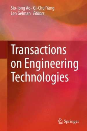 Transactions on Engineering Technologies de Sio Iong Ao
