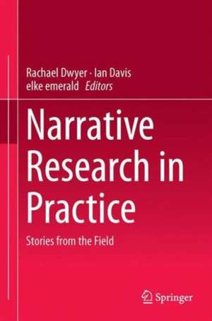 Narrative Research in Practice: Stories from the Field de Rachael Dwyer