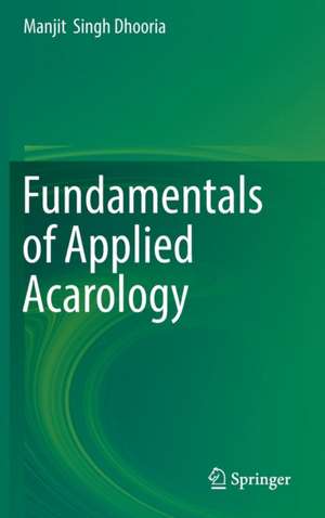 Fundamentals of Applied Acarology de Manjit Singh Dhooria