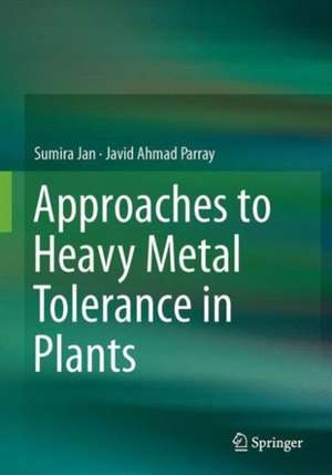 Approaches to Heavy Metal Tolerance in Plants de Sumira Jan