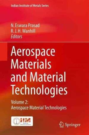 Aerospace Materials and Material Technologies: Volume 2: Aerospace Material Technologies de N. Eswara Prasad