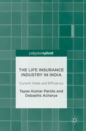 The Life Insurance Industry in India: Current State and Efficiency de Tapas Kumar Parida