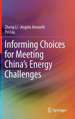 Informing Choices for Meeting China’s Energy Challenges de Zheng Li