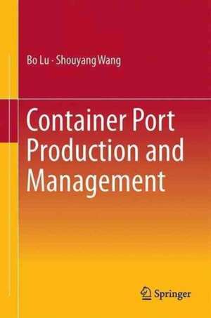 Container Port Production and Management de Bo Lu