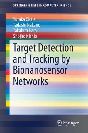 Target Detection and Tracking by Bionanosensor Networks de Yutaka Okaie