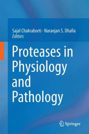 Proteases in Physiology and Pathology de Sajal Chakraborti