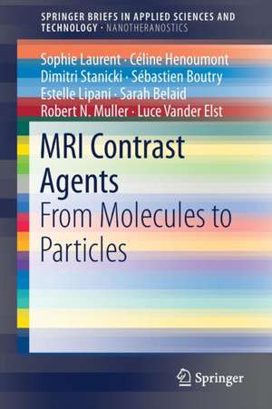 MRI Contrast Agents: From Molecules to Particles de Sophie Laurent