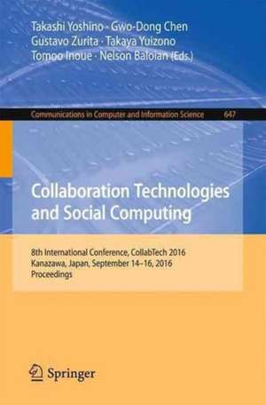 Collaboration Technologies and Social Computing: 8th International Conference, CollabTech 2016, Kanazawa, Japan, September 14-16, 2016, Proceedings de Takashi Yoshino