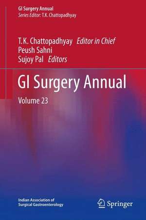 GI Surgery Annual: Volume 23 de T.K. Chattopadhyay