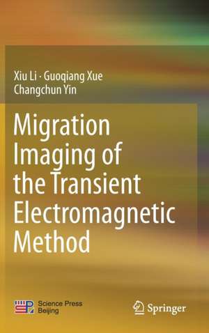 Migration Imaging of the Transient Electromagnetic Method de Xiu Li