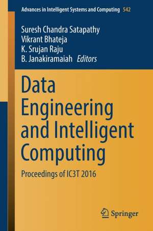 Data Engineering and Intelligent Computing: Proceedings of IC3T 2016 de Suresh Chandra Satapathy