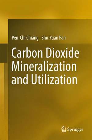 Carbon Dioxide Mineralization and Utilization de Pen-Chi Chiang