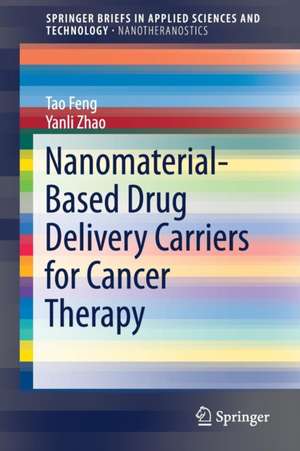 Nanomaterial-Based Drug Delivery Carriers for Cancer Therapy de Tao Feng