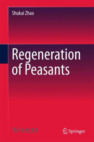 Regeneration of Peasants de Shukai Zhao