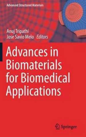 Advances in Biomaterials for Biomedical Applications de Anuj Tripathi