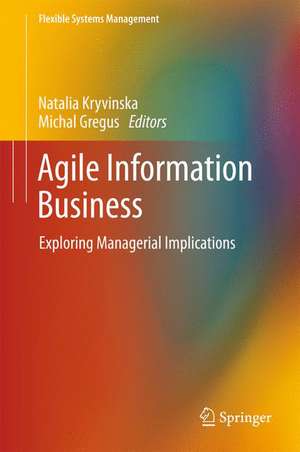 Agile Information Business: Exploring Managerial Implications de Natalia Kryvinska