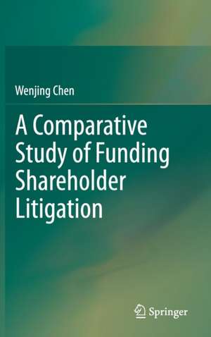 A Comparative Study of Funding Shareholder Litigation de Wenjing Chen