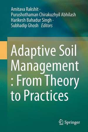 Adaptive Soil Management : From Theory to Practices de Amitava Rakshit