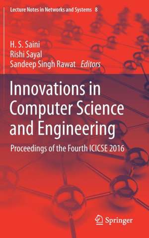 Innovations in Computer Science and Engineering: Proceedings of the Fourth ICICSE 2016 de H. S. Saini