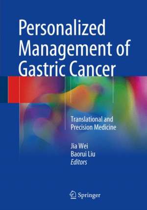 Personalized Management of Gastric Cancer: Translational and Precision Medicine de Jia Wei