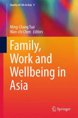 Family, Work and Wellbeing in Asia de Ming-Chang Tsai