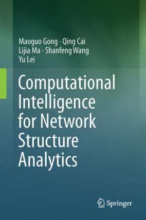 Computational Intelligence for Network Structure Analytics de Maoguo Gong