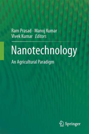 Nanotechnology: An Agricultural Paradigm de Ram Prasad