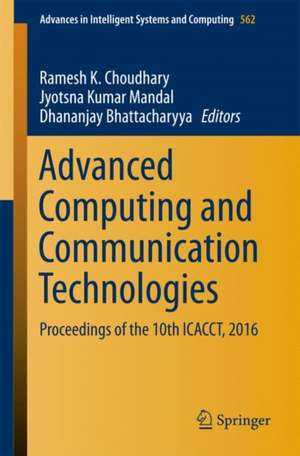 Advanced Computing and Communication Technologies: Proceedings of the 10th ICACCT, 2016 de Ramesh K. Choudhary