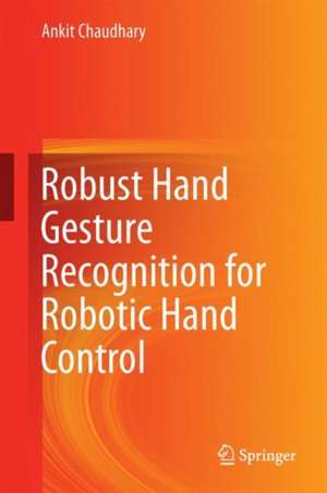 Robust Hand Gesture Recognition for Robotic Hand Control de Ankit Chaudhary