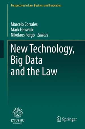 New Technology, Big Data and the Law de Marcelo Corrales