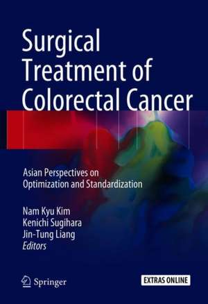 Surgical Treatment of Colorectal Cancer: Asian Perspectives on Optimization and Standardization de Nam Kyu Kim