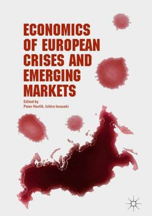 Economics of European Crises and Emerging Markets de Peter Havlik