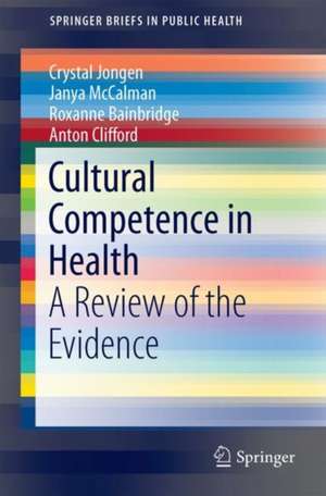 Cultural Competence in Health: A Review of the Evidence de Crystal Jongen