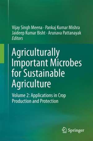 Agriculturally Important Microbes for Sustainable Agriculture: Volume 2: Applications in Crop Production and Protection de Vijay Singh Meena