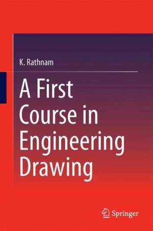 A First Course in Engineering Drawing de K. Rathnam