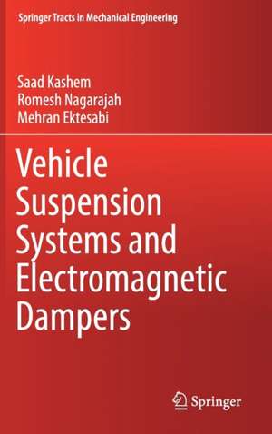 Vehicle Suspension Systems and Electromagnetic Dampers de Saad Kashem