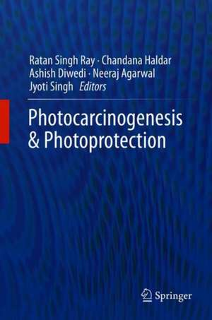 Photocarcinogenesis & Photoprotection de Ratan Singh Ray