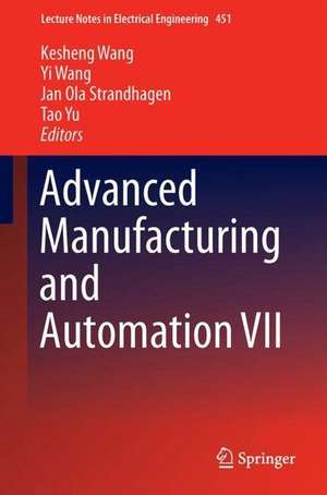 Advanced Manufacturing and Automation VII de Kesheng Wang