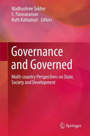 Governance and Governed: Multi-Country Perspectives on State, Society and Development de Madhushree Sekher