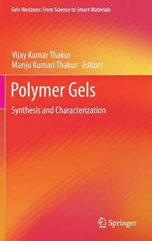 Polymer Gels: Synthesis and Characterization de Vijay Kumar Thakur