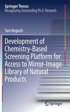 Development of Chemistry-Based Screening Platform for Access to Mirror-Image Library of Natural Products de Taro Noguchi