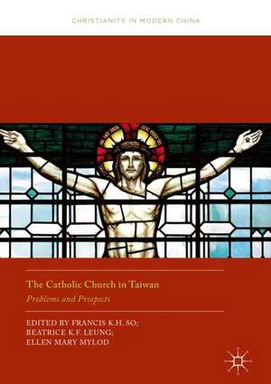 The Catholic Church in Taiwan: Problems and Prospects de Francis K.H. So