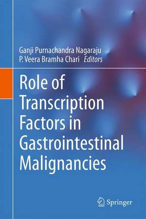 Role of Transcription Factors in Gastrointestinal Malignancies de Ganji Purnachandra Nagaraju